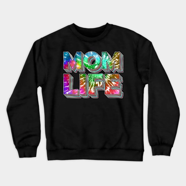 Mom Life Summertime Tie Dye Vibes Crewneck Sweatshirt by SpacemanTees